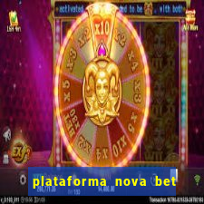 plataforma nova bet com bonus de cadastro